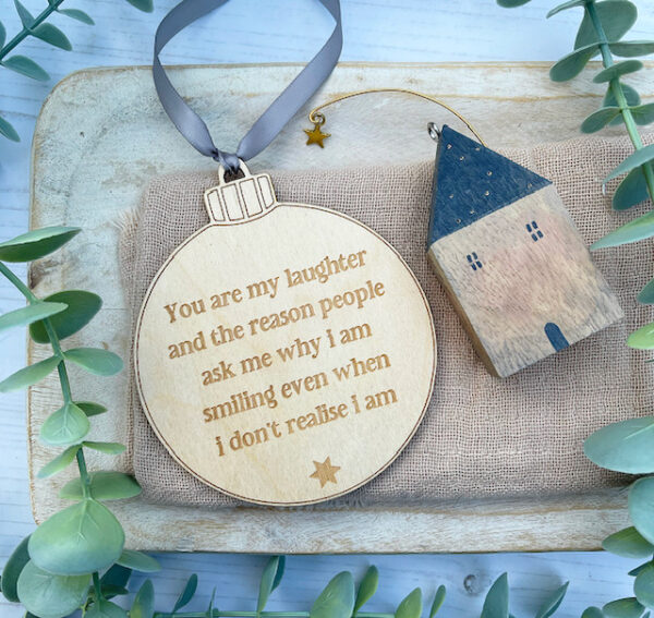 You Are My Laughter - Quote Bauble Decoration