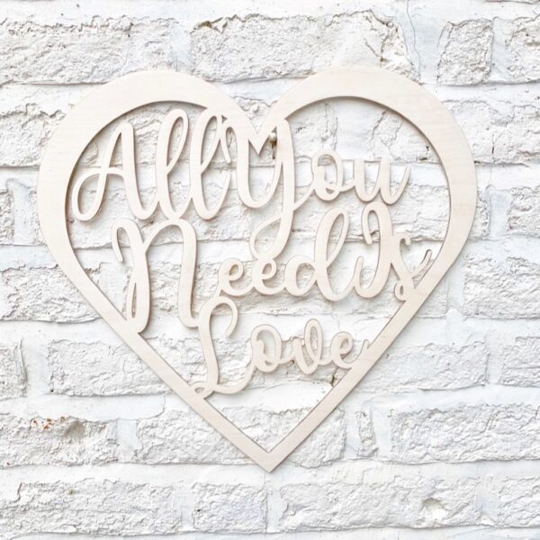 All You Need Is Love Wooden Heart Wall or Flower Wall Sign