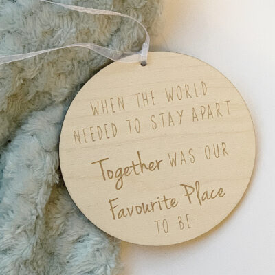 Together Is Our Favourite Place To Be Hanging LOCKDOWN Decoration