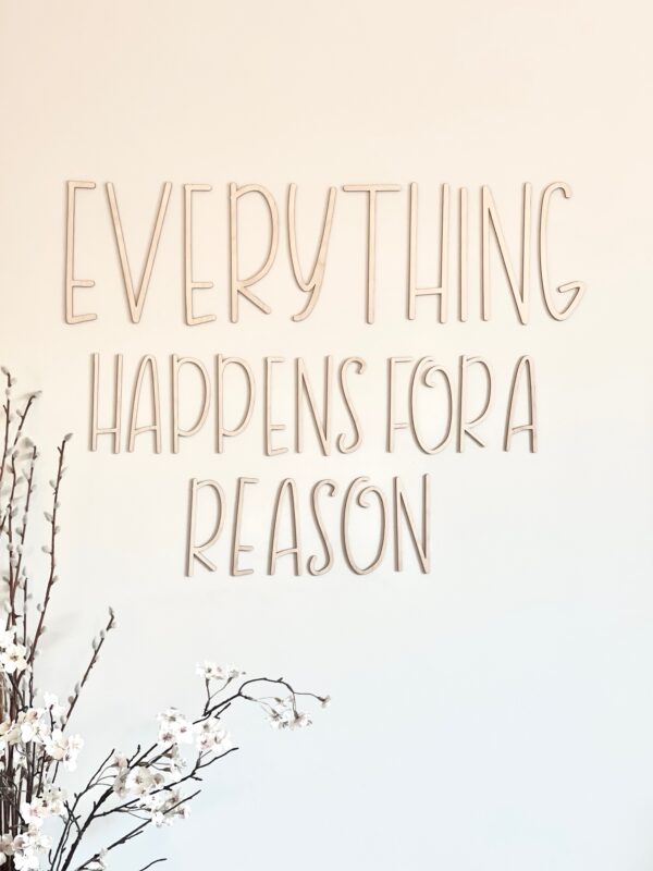 Wooden Everything Happens For A Reason Quote Sign - Image 3