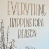 Wooden Everything Happens For A Reason Quote Sign - Image 2