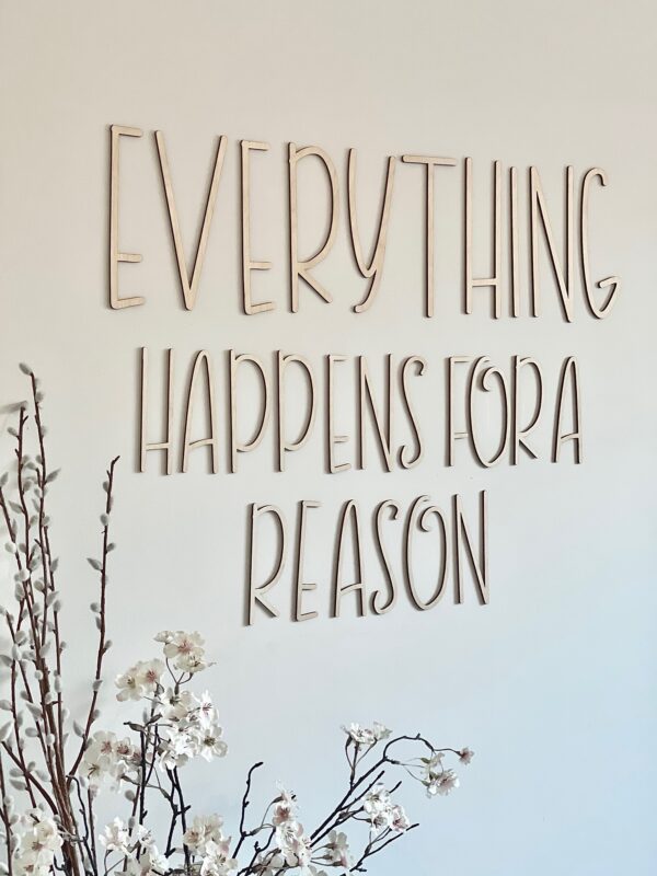Wooden Everything Happens For A Reason Quote Sign - Image 2