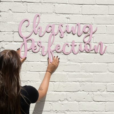Chasing Perfection Quote Sign XL