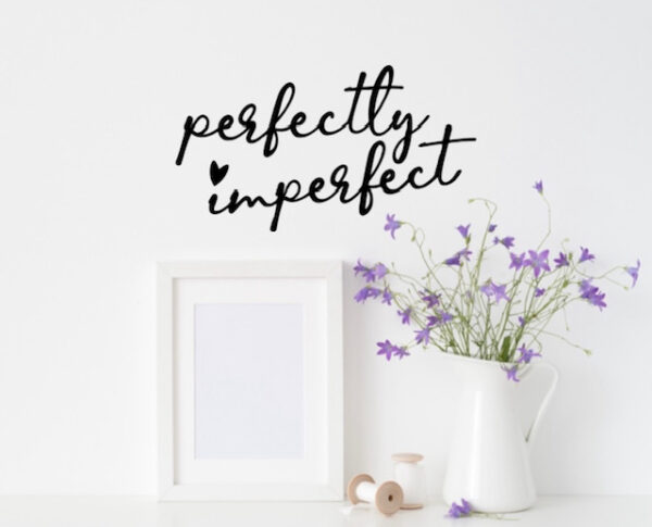 Perfectly Imperfect Quote Sign - Image 4