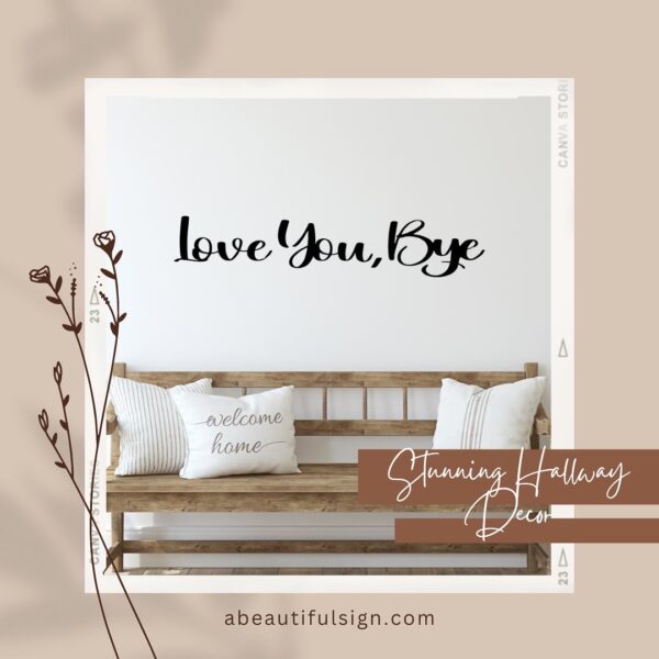Love You Bye Hallway Above Door Sign - Image 7