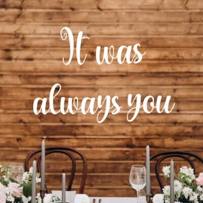 It Was Always You Wooden Quote Sign