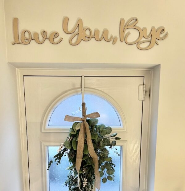Love You Bye Hallway Above Door Sign - Image 9