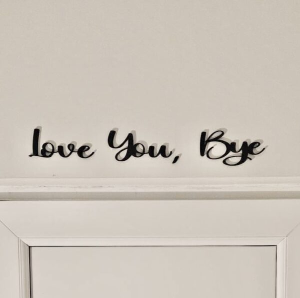 Love You Bye Hallway Above Door Sign - Image 3