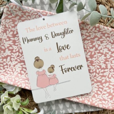 The Love Between Mummy & Daughter Plaque (PR)