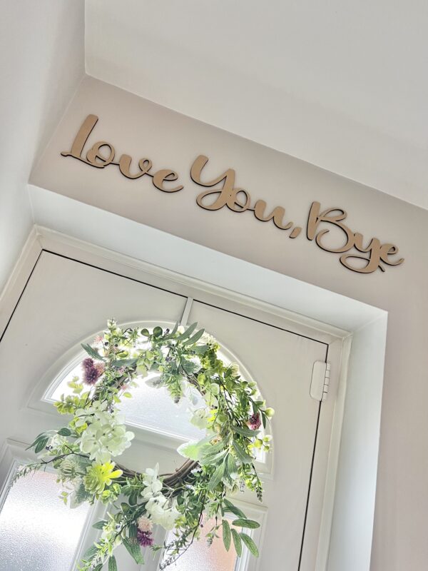 Love You Bye Hallway Above Door Sign