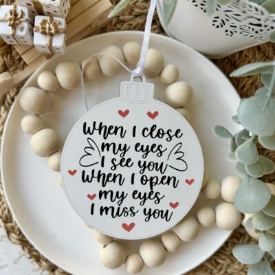 When I Close My Eyes I See You Christmas Memorial Bauble (PR)
