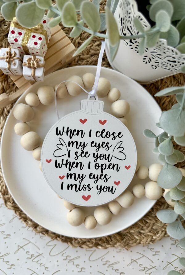 When I Close My Eyes I See You Christmas Memorial Bauble (PR)